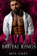 Savage (Brutal Kings #12) by Mya Grey