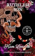 Ruthless Son: Street Kings of Maynard County by Kam London