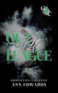 Out of His League (Groveton College #1) by Ann Edwards