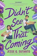 Didn't See That Coming (Well, That Was Unexpected #2) by Jesse Q. Sutanto
