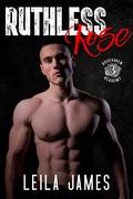 Ruthless Rose by Leila James