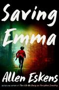 Saving Emma (Boady Sanden #2) by Allen Eskens