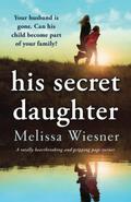 His Secret Daughter by Melissa Wiesner