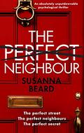 The Perfect Neighbour by Susanna Beard