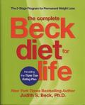 The Complete Beck Diet for Life: The Five-Stage Program for Permanent Weight Loss by Judith S. Beck