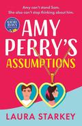Amy Perry's Assumptions by Laura Starkey