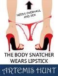 The Body Snatcher Wears Lipstick by Artemis Hunt