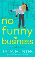No Funny Business (The Lennox Brothers Romantic Comedy #1) by Talia Hunter