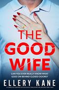 The Good Wife by Ellery A. Kane