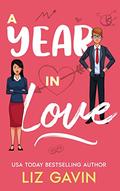 A Year In Love (A Year in Love #1) by Liz Gavin