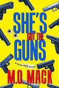 She's Got the Guns by M.O. Mack