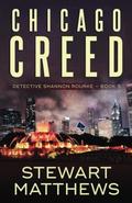 Chicago Creed (Detective Shannon Rourke #5) by Stewart Matthews