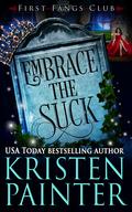 Embrace the Suck by Kristen Painter