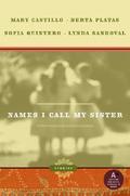 Names I Call My Sister: Stories by Lynda Sandoval