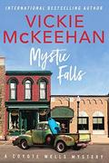 Mystic Falls (Coyote Wells #1) by Vickie McKeehan