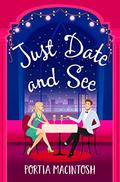 Just Date and See by Portia MacIntosh