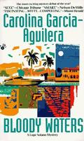 Bloody Waters (Lupe Solano #1) by Carolina Garcia-Aguilera