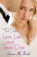 Love, Lies and Texas Dips (The Debs #2) by Susan McBride