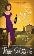 How to Dine on Killer Wine (Party Planning #5) by Penny Warner