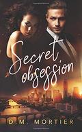 Secret Obsession by D.M. Mortier