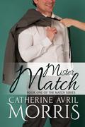 Mister Match (The Match #1) by Catherine Avril Morris