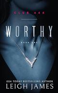 Worthy: Cassius and Faith (Club 444 #1) by Leigh James