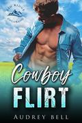 Cowboy Flirt (Ash Ridge: Colorado Cowboys #1) by Audrey Bell