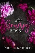 Her Grumpy Boss (Her Sweet Seduction #5) by Adele Knight