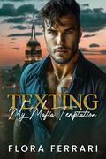Texting My Mafia Temptation: Curvy Girl, Age Gap Romance by Flora Ferrari