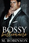 Bossy Billionaire (The Billion-Dollar Men #1) by M. Robinson