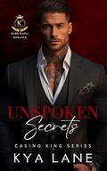 Unspoken Secrets by Kya Lane