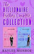 Billionaire Brothers: The Complete Collection by Kaylee Monroe