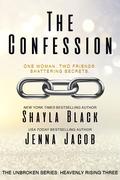 The Confession (Unbroken: Heavenly Rising #3) by Shayla Black