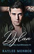 Dylan (Reid Brothers: Blue-Eyed Billionaires #1) by Kaylee Monroe