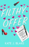 Filthy Offer by Kate J. Blake
