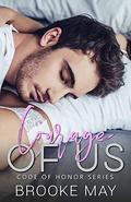 Courage of Us (Code of Honor #1) by Brooke May