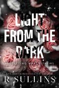Light From The Dark: Protecting What's Theirs by R. Sullins