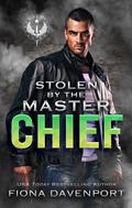 Stolen by the Master Chief by Fiona Davenport