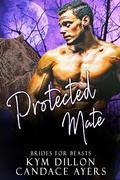 Protected Mate by Kym Dillon