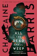 All the Dead Shall Weep by Charlaine Harris