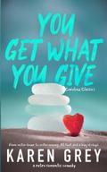 You Get What You Give (Carolina Classics #1) by Karen Grey