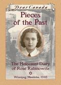 Pieces of the Past: The Holocaust Diary of Rose Rabinowitz (Dear Canada #1) by Carol Matas
