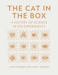 The Cat in the Box: A History of Science in 100 Experiments by John Gribbin