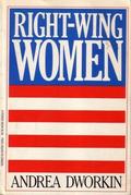 Right-Wing Women by Andrea Dworkin