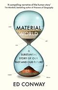 Material World: A Substantial Story of Our Past and Future by Ed Conway