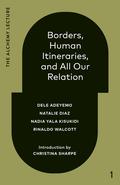 Borders, Human Itineraries, and All Our Relation: 2022 by Rinaldo Walcott