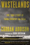 Wastelands: The True Story of Farm Country on Trial by John Grisham