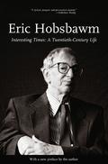 Interesting Times: A Twentieth-Century Life by Eric J. Hobsbawm