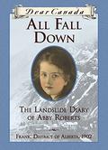 Dear Canada: All Fall Down: The Landslide Diary of Abby Roberts, Frank, District of Alberta, 1902 (Dear Canada #1) by Jean Little