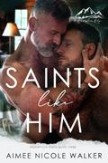 Saints Like Him (Redemption Ridge #3) by Aimee Nicole Walker